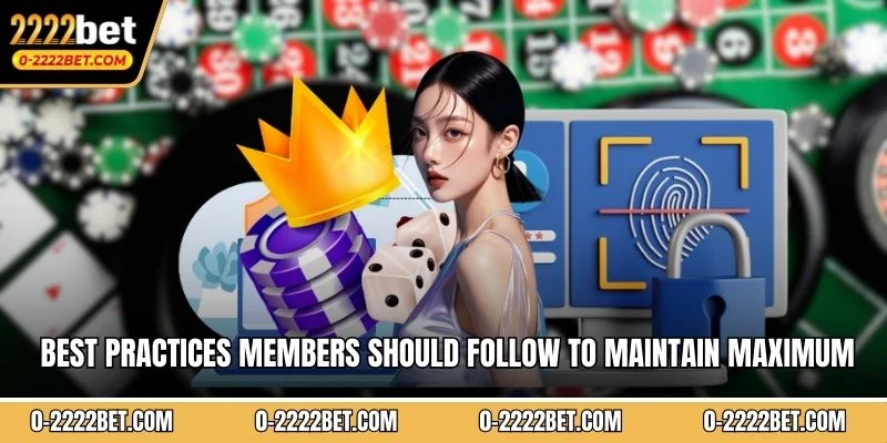 Best practices members should follow to maintain maximum personal data security
