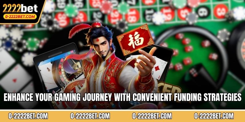 Enhance your gaming journey with convenient funding strategies and smart account  