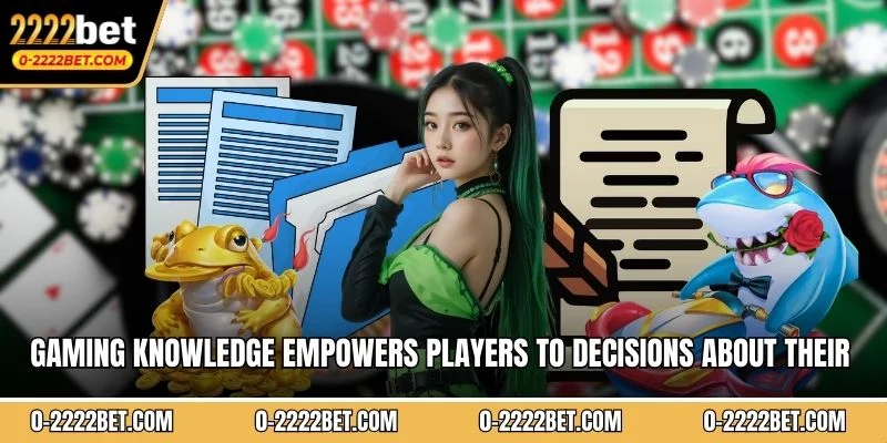 Gaming knowledge empowers players to decisions about their entertainment  