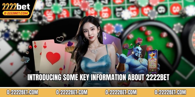Introducing some key information about 2222bet