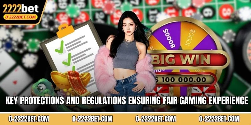 Key protections and regulations ensuring fair gaming experience