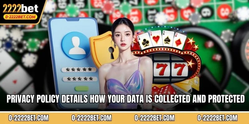 Privacy policy details how your data is collected and protected securely