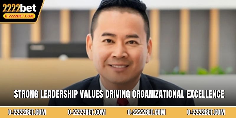 Strong leadership values driving organizational excellence