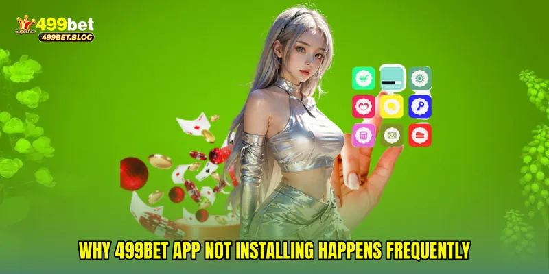 Why 499Bet app not installing happens frequently