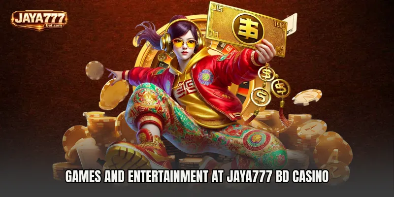 Games and Entertainment at Jaya777 BD Casino