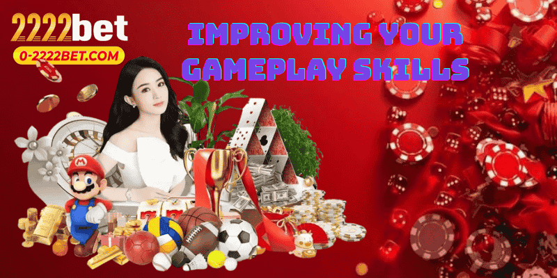 Improving Your Gameplay Skills