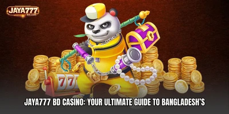 Jaya777 BD Casino: Your Ultimate Guide to Bangladesh’s Top Gaming Hub