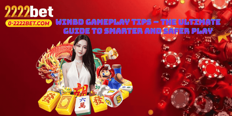 WinBD Gameplay Tips – The Ultimate Guide to Smarter and Safer Play